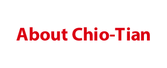 About Chio-Tian